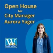 Open house for Aurora Yager City Manager