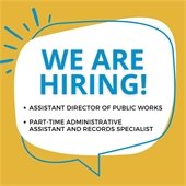 we are hiring an assistant public works director and a part time administrative assitant
